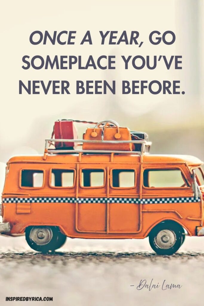 once a year go someplace youve never been travel quote