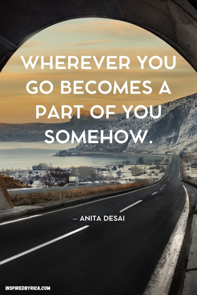 wherever you go becomes a part of you quote