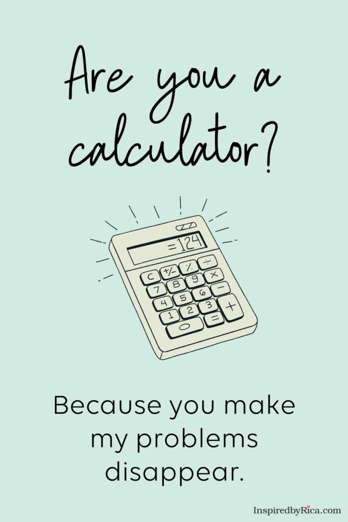 Cute calculator-themed pick-up line about making problems disappear