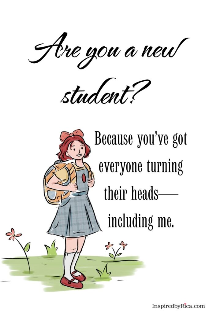 Cute school pick-up line about a new student turning heads