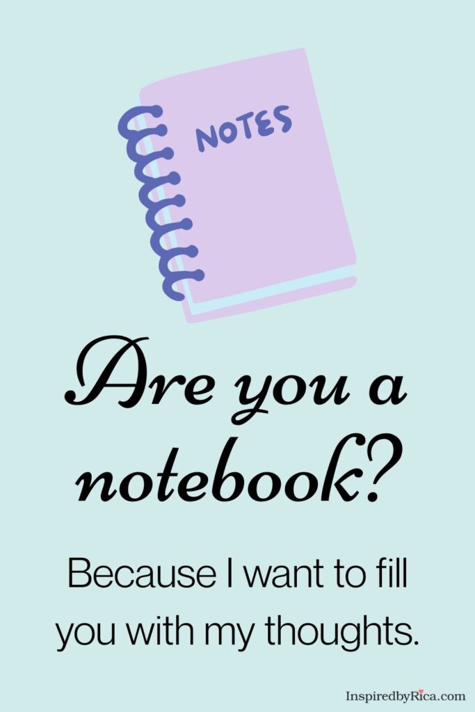Cute notebook-themed pick-up line about filling pages with thoughts