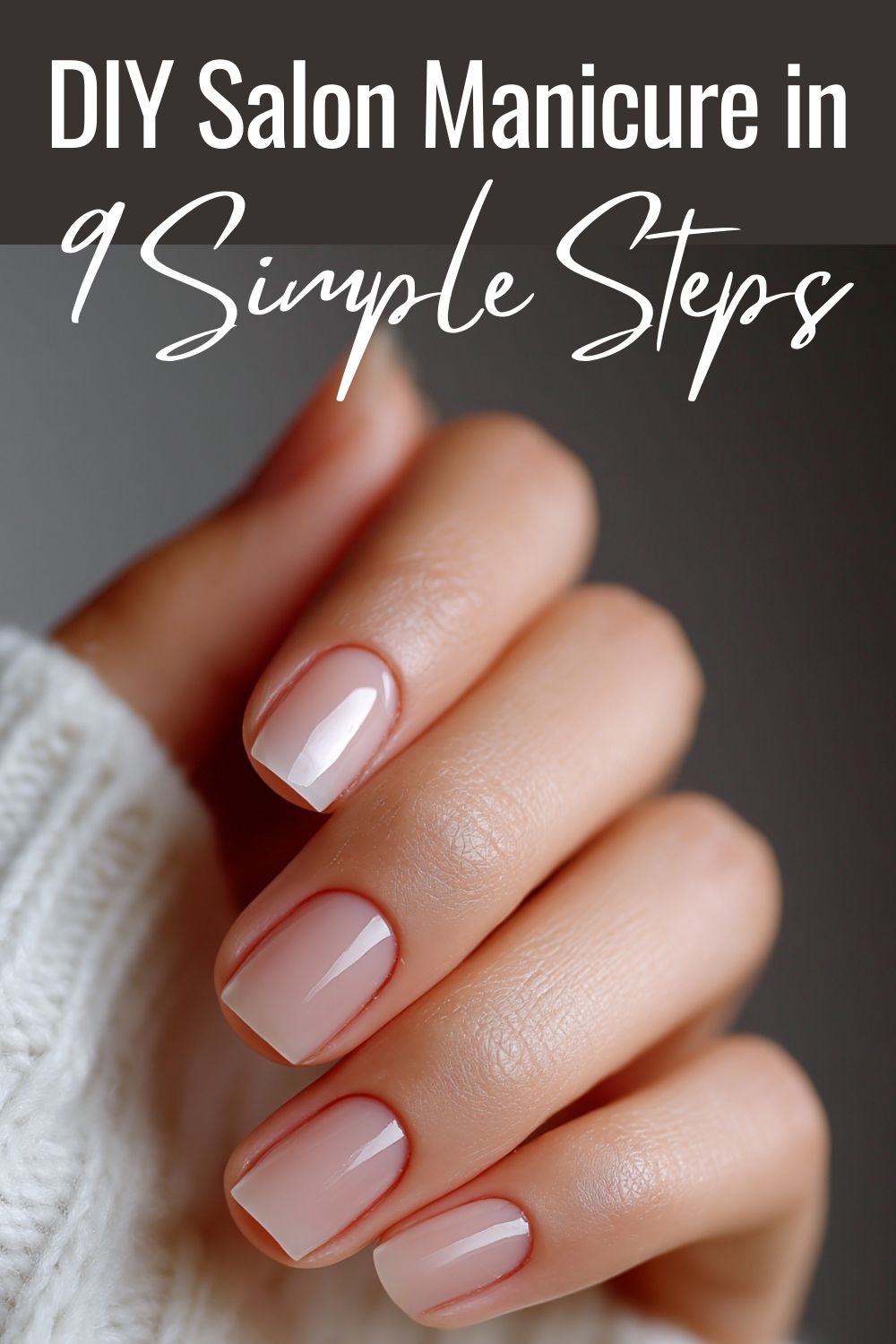 Salon-quality manicure steps at home with clean nails and nail care tools