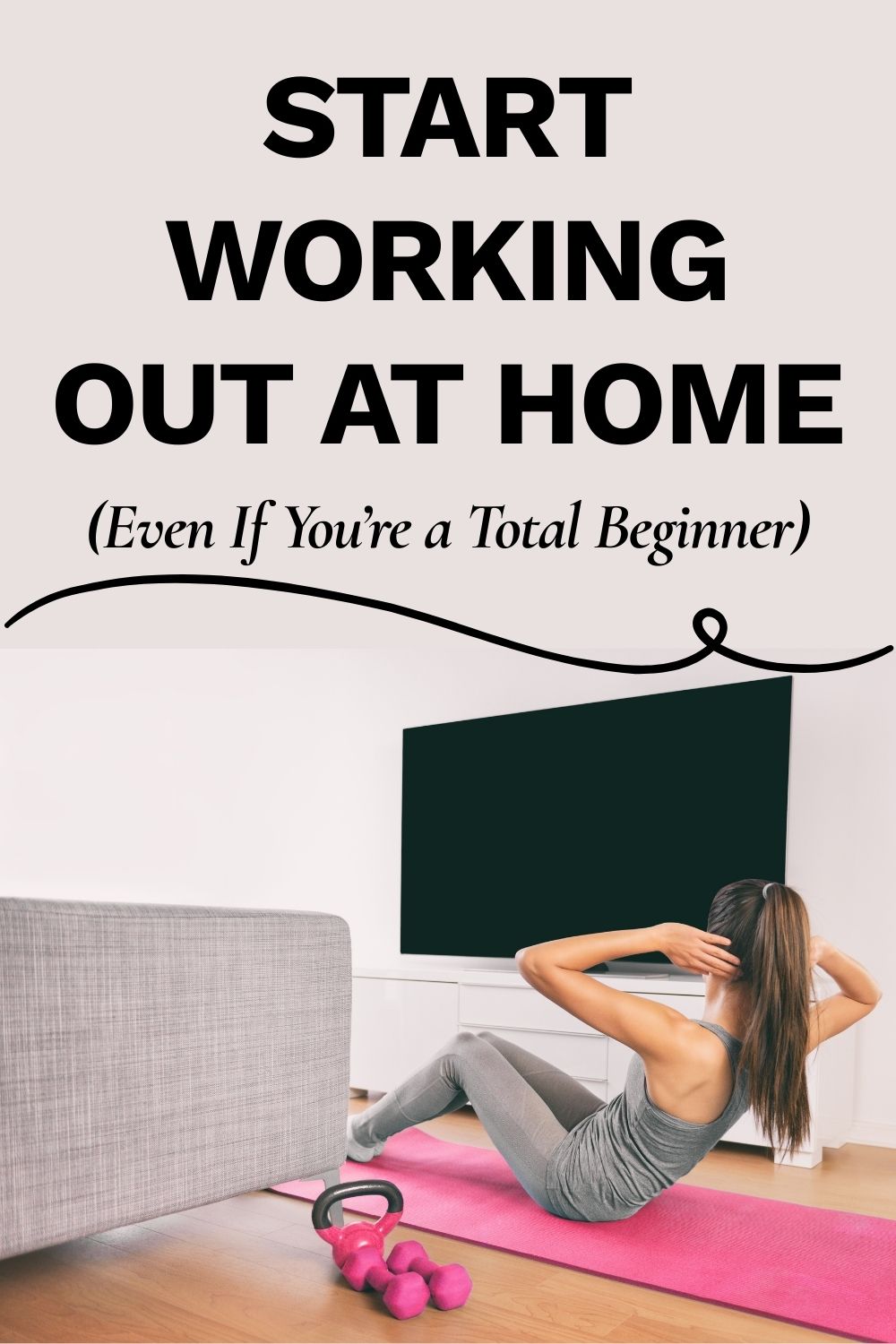 How to start working out at home for beginners with simple exercises and routine