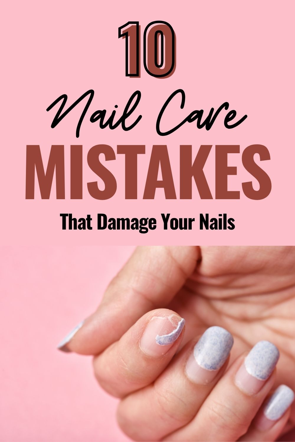 nail care mistakes, healthy nail tips, how to strengthen nails