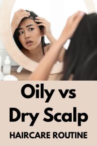 haircare routine for oily or dry scalp, oily scalp haircare routine, dry scalp haircare routine, oily vs dry scalp, scalp care routine