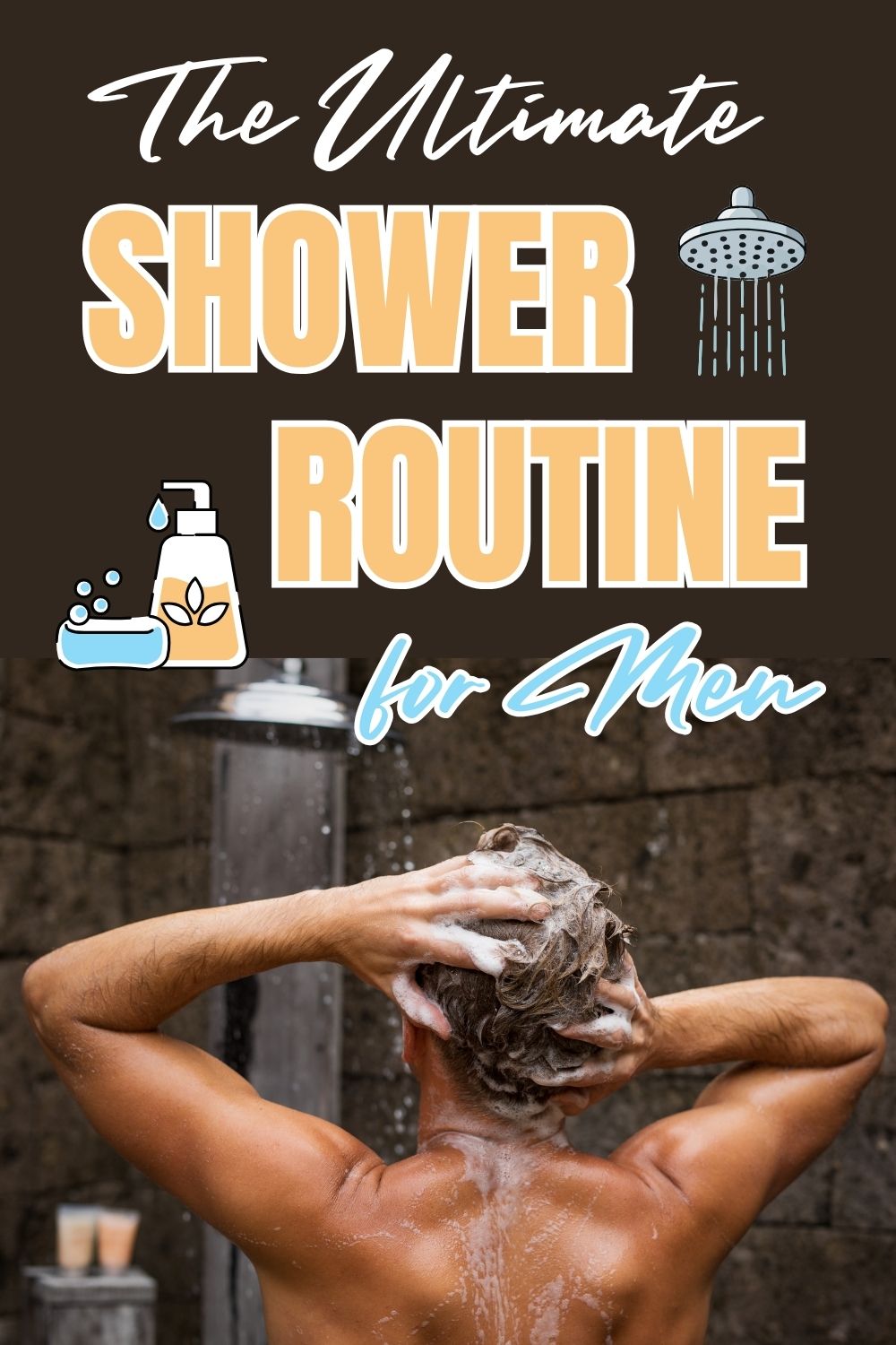 shower routine for men, men’s shower routine, men’s hygiene tips