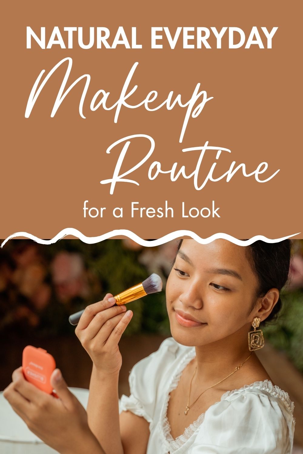 natural everyday makeup routine, everyday makeup routine, natural makeup routine, easy makeup routine, natural makeup look